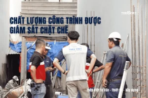 Đội ngũ Thép Việt giám sát công trình xây dựng nhằm đảm bảo chất lượng thi công